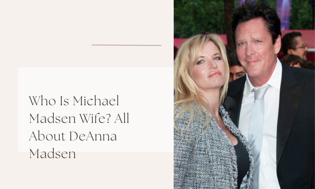 Who Is Michael Madsen Wife? All About DeAnna Madsen michael madsen wife