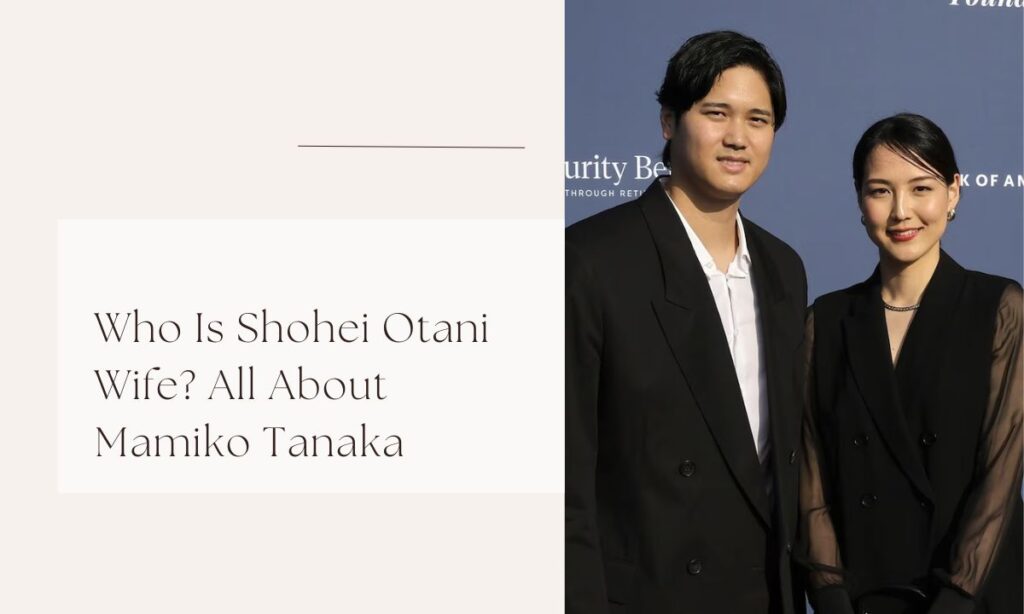 Who Is Shohei Otani Wife? All About Mamiko Tanaka otani wife