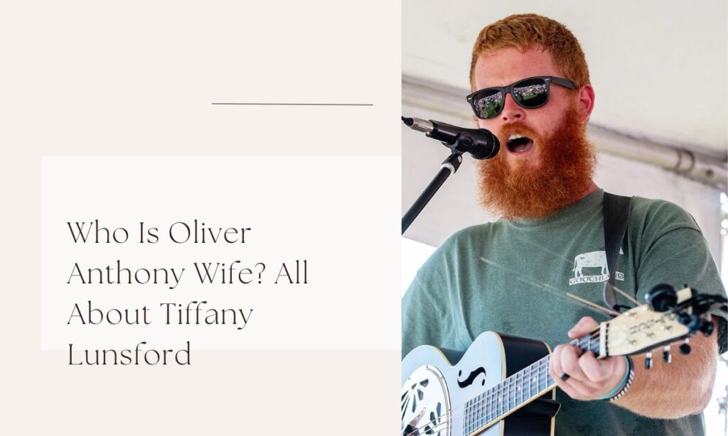 Who Is Oliver Anthony Wife? All About Tiffany Lunsford oliver anthony's wife