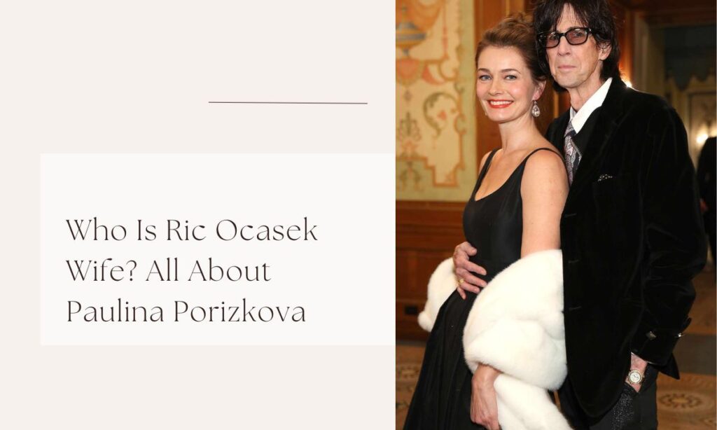 Who Is Ric Ocasek Wife? All About Paulina Porizkova ric ocasek wife