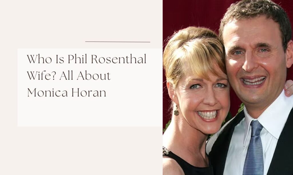 Who Is Phil Rosenthal Wife? All About Monica Horan phil rosenthal wife