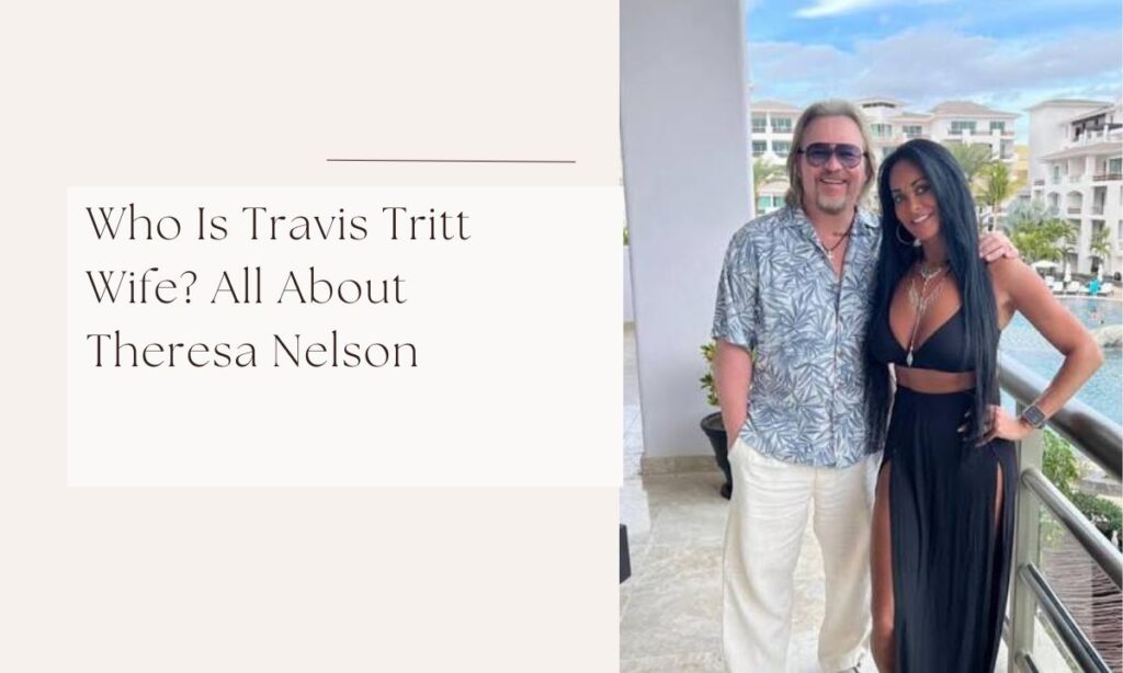 Who Is Travis Tritt Wife? All About Theresa Nelson travis tritt wife